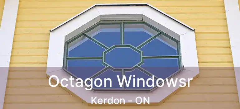  Octagon Windowsr Kerdon - ON