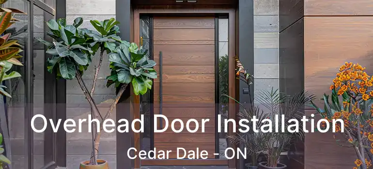  Overhead Door Installation Cedar Dale - ON