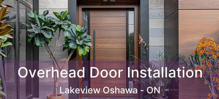  Overhead Door Installation Lakeview Oshawa - ON