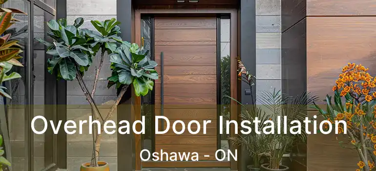  Overhead Door Installation Oshawa - ON