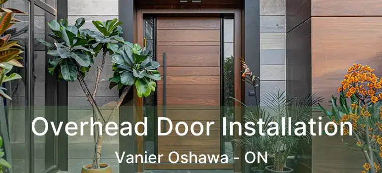  Overhead Door Installation Vanier Oshawa - ON