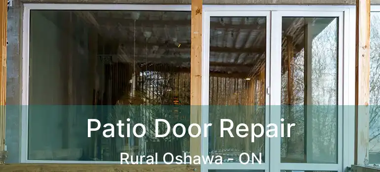  Patio Door Repair Rural Oshawa - ON