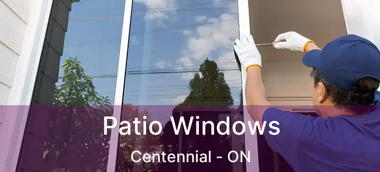  Patio Windows Centennial - ON