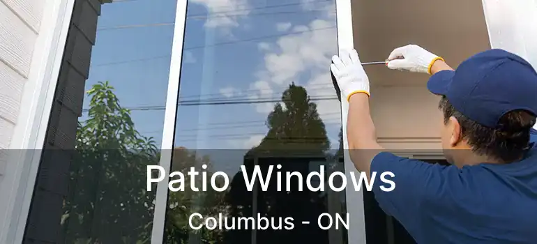  Patio Windows Columbus - ON