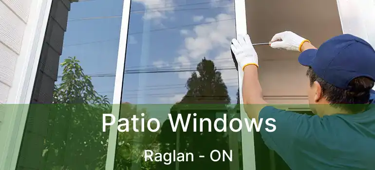  Patio Windows Raglan - ON