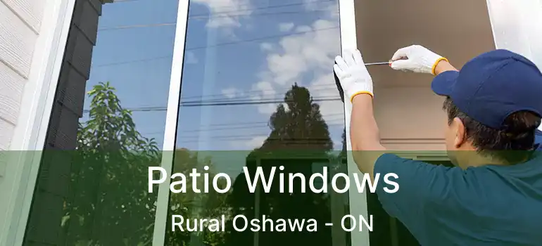  Patio Windows Rural Oshawa - ON