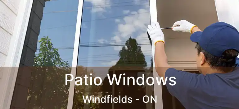  Patio Windows Windfields - ON