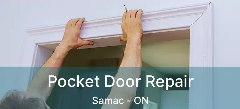  Pocket Door Repair Samac - ON