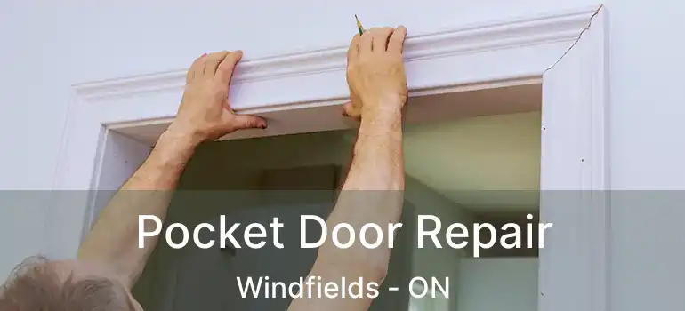  Pocket Door Repair Windfields - ON