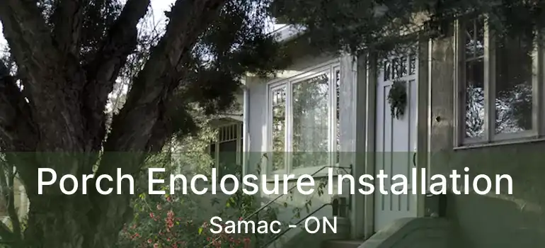  Porch Enclosure Installation Samac - ON