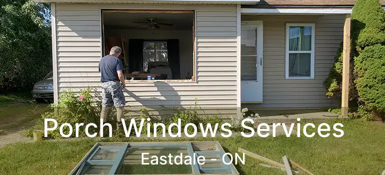  Porch Windows Services Eastdale - ON