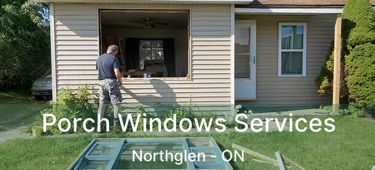  Porch Windows Services Northglen - ON