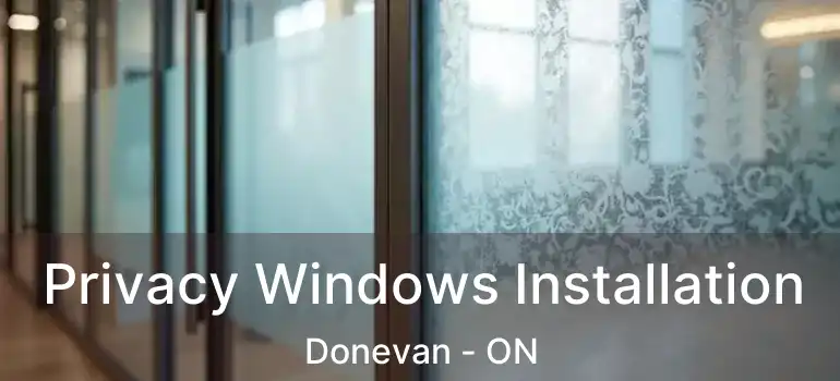  Privacy Windows Installation Donevan - ON