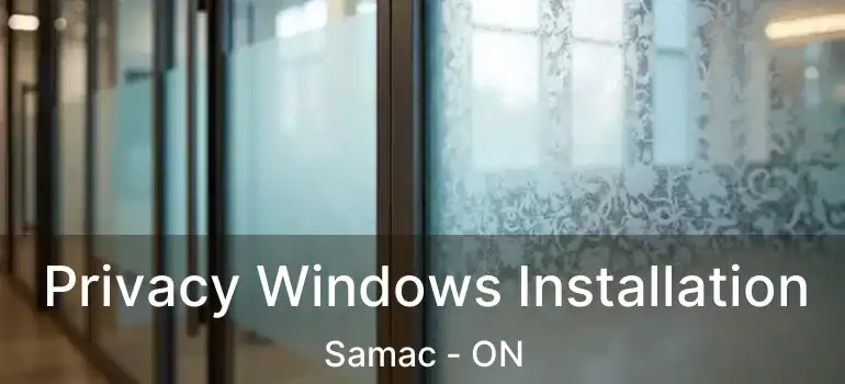  Privacy Windows Installation Samac - ON