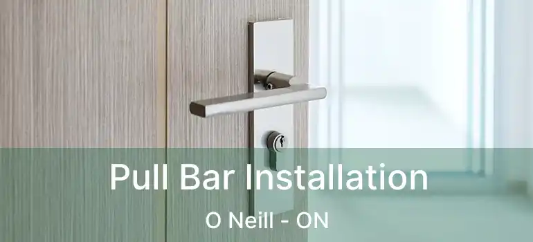  Pull Bar Installation O Neill - ON