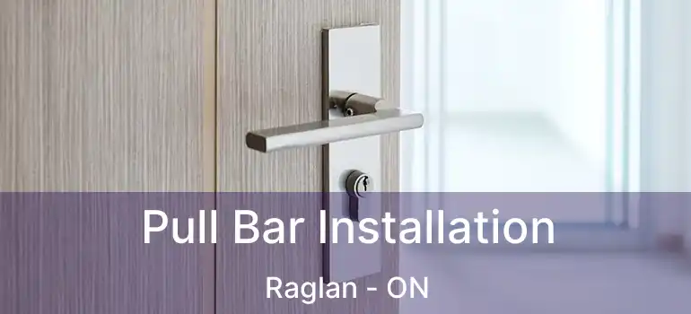  Pull Bar Installation Raglan - ON