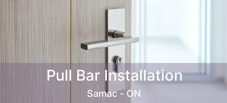  Pull Bar Installation Samac - ON