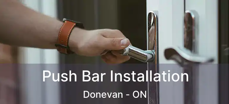  Push Bar Installation Donevan - ON