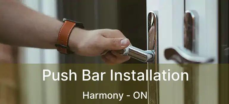  Push Bar Installation Harmony - ON