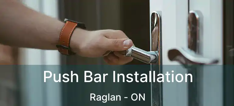  Push Bar Installation Raglan - ON