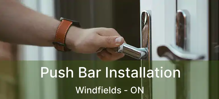  Push Bar Installation Windfields - ON