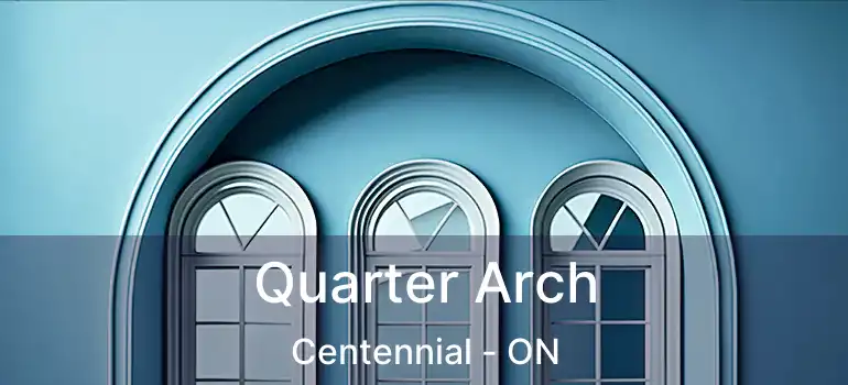  Quarter Arch Centennial - ON