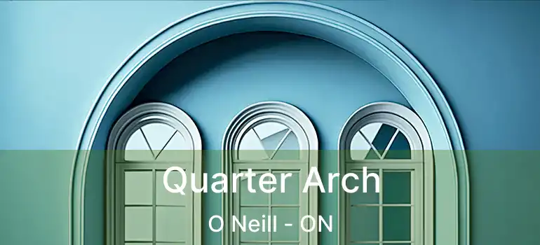  Quarter Arch O Neill - ON