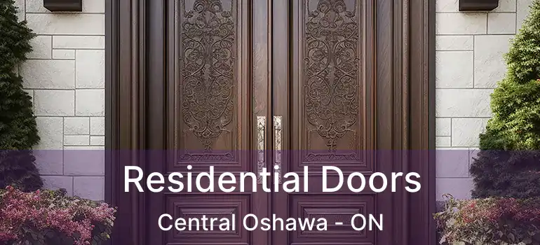  Residential Doors Central Oshawa - ON