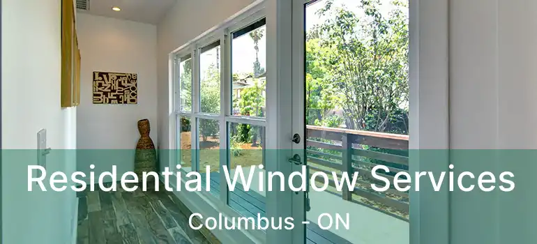  Residential Window Services Columbus - ON