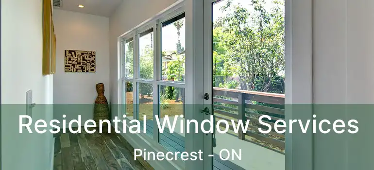  Residential Window Services Pinecrest - ON