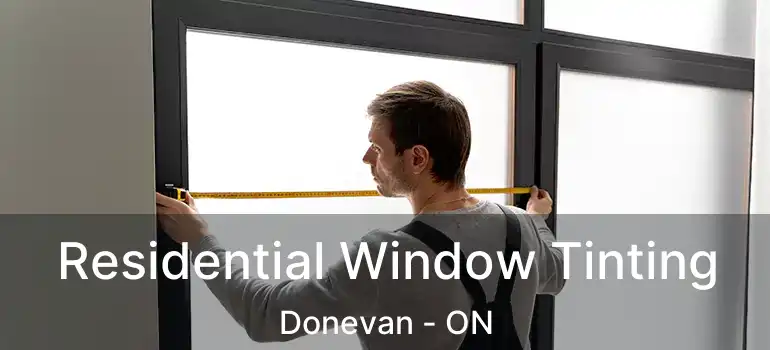  Residential Window Tinting Donevan - ON