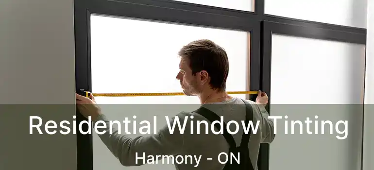  Residential Window Tinting Harmony - ON