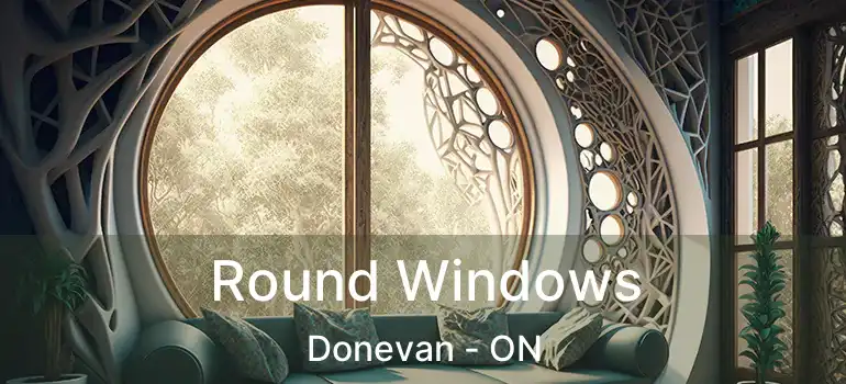  Round Windows Donevan - ON