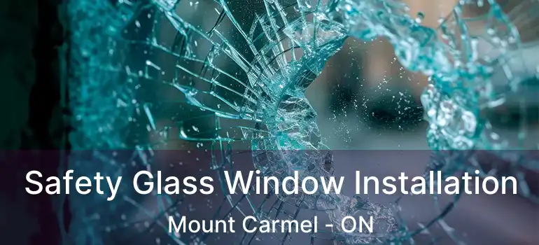  Safety Glass Window Installation Mount Carmel - ON