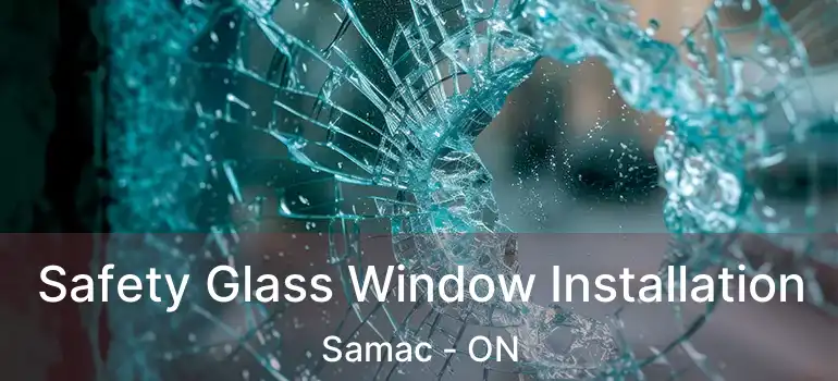  Safety Glass Window Installation Samac - ON