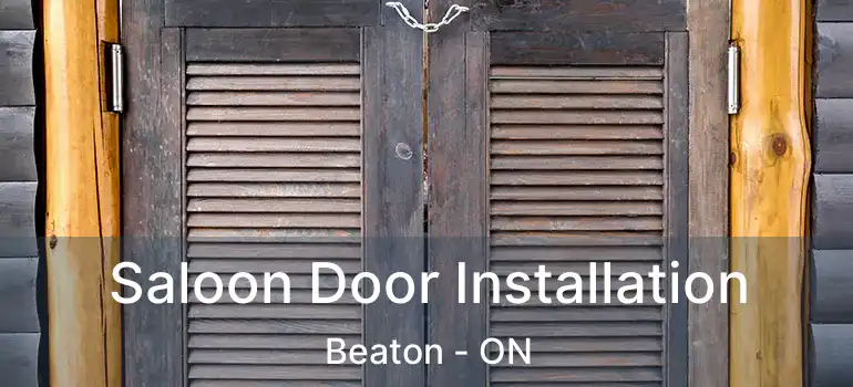  Saloon Door Installation Beaton - ON