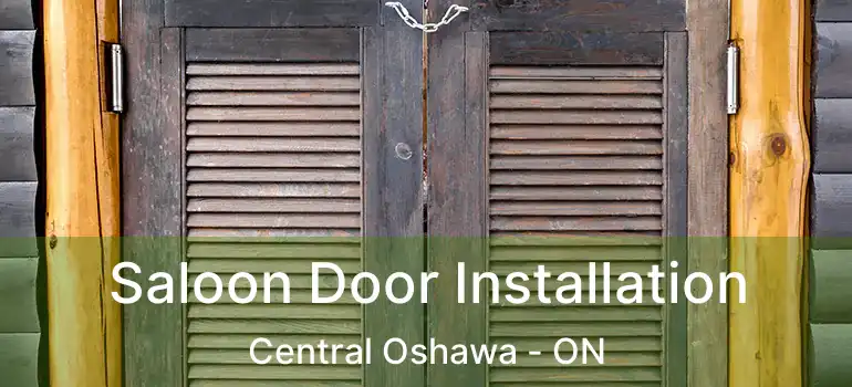  Saloon Door Installation Central Oshawa - ON