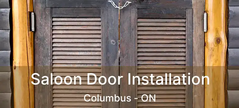  Saloon Door Installation Columbus - ON