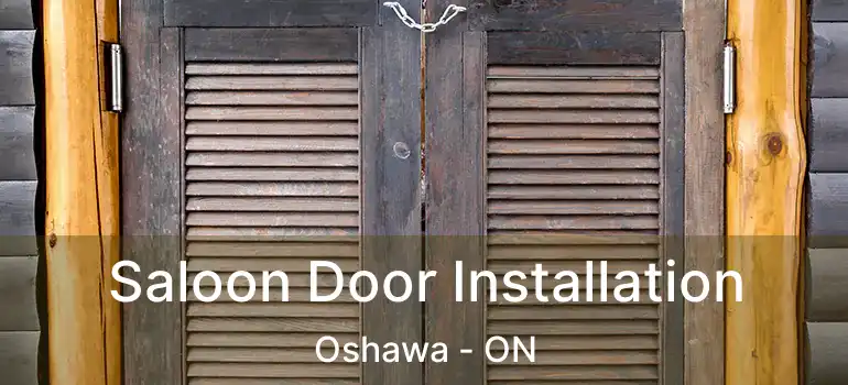  Saloon Door Installation Oshawa - ON