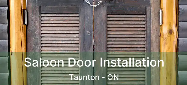  Saloon Door Installation Taunton - ON