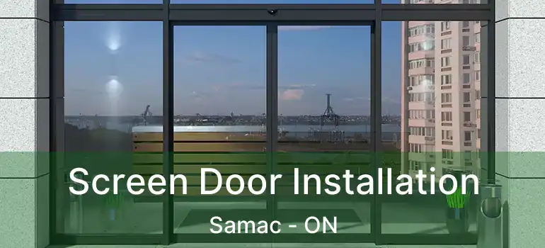  Screen Door Installation Samac - ON