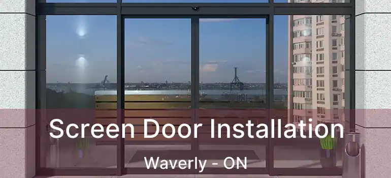  Screen Door Installation Waverly - ON