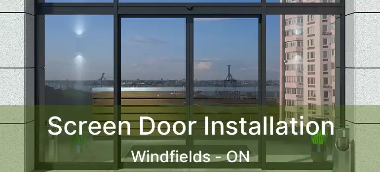  Screen Door Installation Windfields - ON