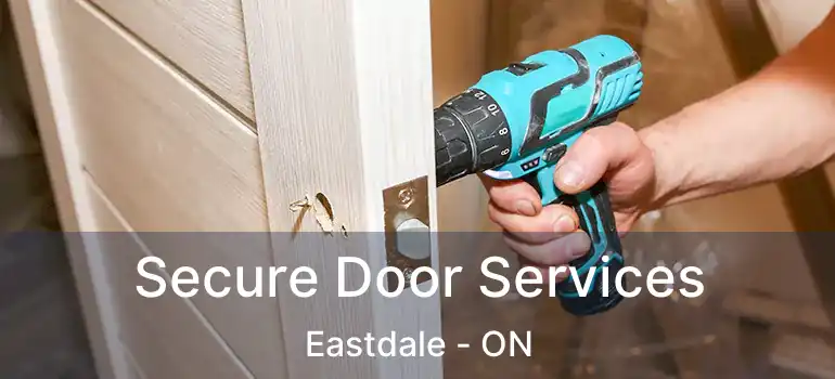  Secure Door Services Eastdale - ON