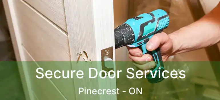  Secure Door Services Pinecrest - ON