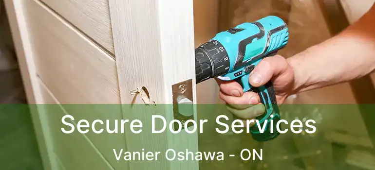  Secure Door Services Vanier Oshawa - ON