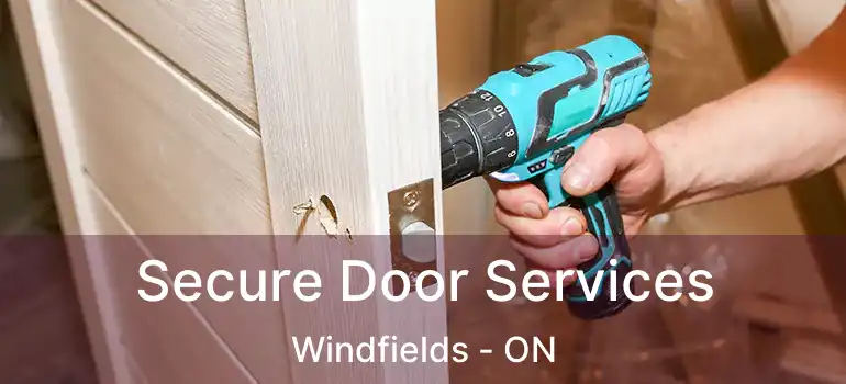  Secure Door Services Windfields - ON