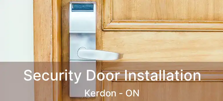  Security Door Installation Kerdon - ON