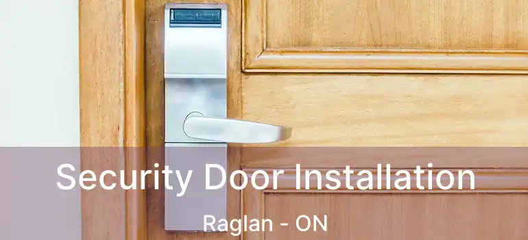  Security Door Installation Raglan - ON