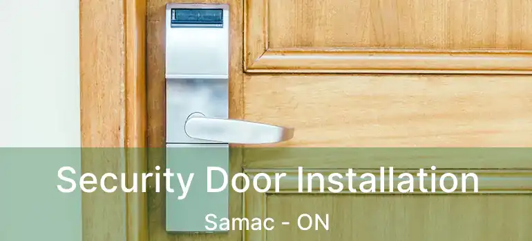  Security Door Installation Samac - ON